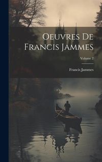 Produktbild: Oeuvres de Francis Jammes; Volume 2
