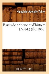 Produktbild: Essais de Critique Et d'Histoire (2e &Eacute;d.) (&Eacute;d.1866)