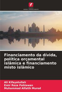 Produktbild: Financiamento da d&iacute;vida, pol&iacute;tica or&ccedil;amental isl&acirc;mica e financiamento misto isl&acirc;mico