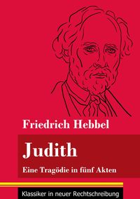Bild vom Artikel Judith vom Autor Friedrich Hebbel