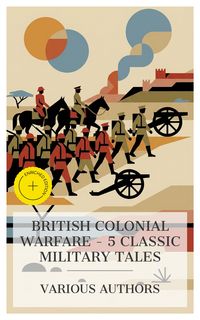 Produktbild: British Colonial Warfare - 5 Classic Military Tales
