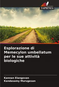 Produktbild: Esplorazione di Memecylon umbellatum per le sue attivit&agrave; biologiche