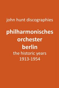 Produktbild: Philharmonisches Orchester Berlin, the historic years, 1913-1954. (Berlin Philharmonic Orchestra).