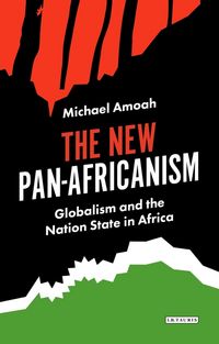 Produktbild: Amoah, M: The New Pan-Africanism