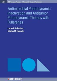 Produktbild: Antimocrobial Photodynamic Inactivation and Antitumor Photodynamic Therapy with Fullerenes