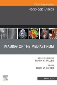 Produktbild: Imaging of the Mediastinum, An Issue of Radiologic Clinics of North America