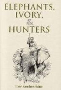 Produktbild: Sanchez-Arino, T: Elephants, Ivory, and Hunters
