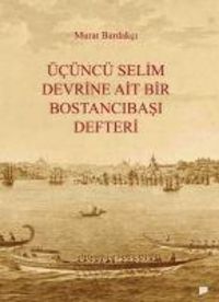 Produktbild: &Uuml;c&uuml;nc&uuml; Selim Devrine Ait Bir Bostancibasi Defteri