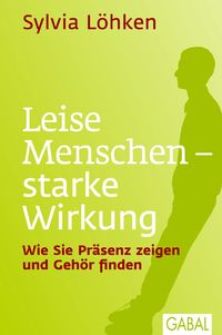 Bild vom Artikel Leise Menschen - starke Wirkung vom Autor Sylvia Löhken