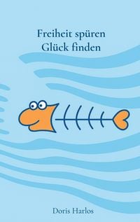 Produktbild: Freiheit sp&uuml;ren, Gl&uuml;ck finden