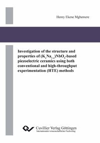 Produktbild: Investigation of the structure and properties of (KxNa1-x)NbO3-based piezoelectric ceramics using both conventional and high-throughput experimentation (HTE) methods