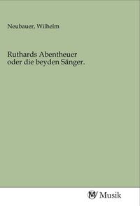 Produktbild: Ruthards Abentheuer oder die beyden S&auml;nger.