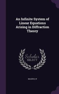 Produktbild: An Infinite System of Linear Equations Arising in Diffraction Theory