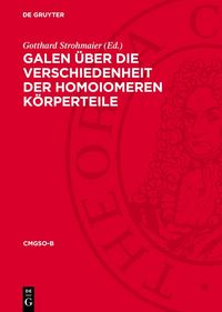Produktbild: Galen &Uuml;ber die Verschiedenheit der homoiomeren K&ouml;rperteile