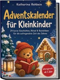 Produktbild: Adventskalender f&uuml;r Kleinkinder: 24 kurze Geschichten, R&auml;tsel & Bastelideen f&uuml;r die aufregendste Zeit des Jahres &ndash; altersgerecht ab 1 Jahr