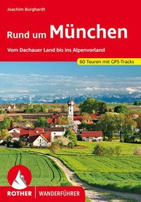 Bild vom Artikel Rund um München vom Autor Joachim Burghardt
