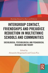Produktbild: Intergroup Contact, Friendships and Prejudice Reduction in Multiethnic Schools and Communities