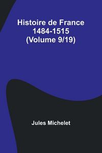 Produktbild: Histoire de France 1484-1515 (Volume 9/19)