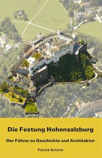 Bild vom Artikel Die Festung Hohensalzburg vom Autor Patrick Schicht