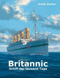 Bild vom Artikel Britannic - Schiff der tausend Tage vom Autor Armin Zeyher