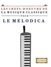 Produktbild: Les Chefs-d'oeuvre de la Musique Classique pour le Melodica