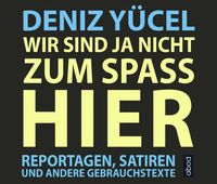 Bild vom Artikel Wir sind ja nicht zum Spaß hier vom Autor Deniz Yücel