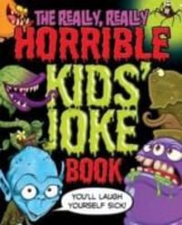 Produktbild: The Really, Really Horrible Kids' Joke Book