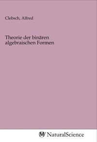 Produktbild: Theorie der bin&auml;ren algebraischen Formen