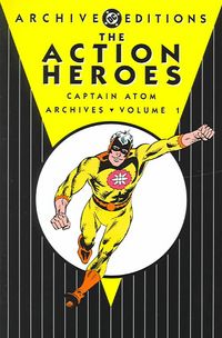 Produktbild: The Action Heroes Archives: Captain Atom - Vol 01