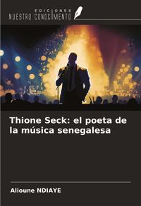 Produktbild: Thione Seck: el poeta de la m&uacute;sica senegalesa