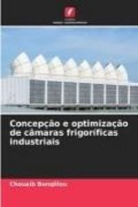 Produktbild: Concep&ccedil;&atilde;o e optimiza&ccedil;&atilde;o de c&acirc;maras frigor&iacute;ficas industriais
