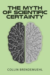 Produktbild: The Myth of Scientific Certainty