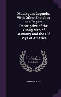 Produktbild: Musikgum Legends, With Other Sketches and Papers Descriptive of the Yuong Men of Germany and the Old Boys of America