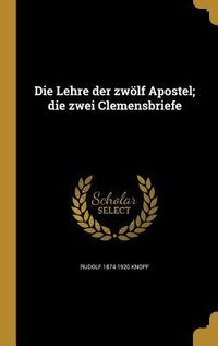 Produktbild: Die Lehre der zw&ouml;lf Apostel; die zwei Clemensbriefe