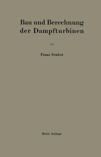 Produktbild: Bau und Berechnung der Dampfturbinen