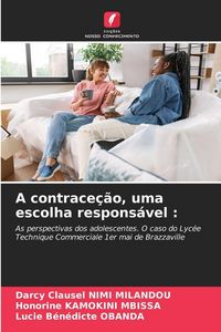 Produktbild: A contrace&ccedil;&atilde;o, uma escolha respons&aacute;vel :