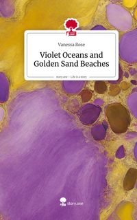 Produktbild: Violet Oceans and Golden Sand Beaches. Life is a Story - story.one
