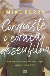Produktbild: Conquiste o cora&ccedil;&atilde;o de seu filho