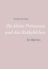 Produktbild: Die kleine Prinzessin und das Rotkehlchen