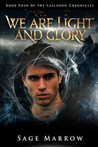 Produktbild: We Are Light and Glory (The Calladon Chronicles, #4)