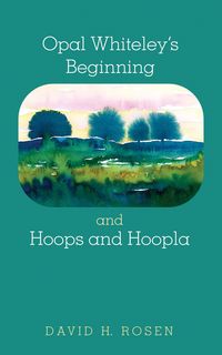 Produktbild: Opal Whiteley's Beginning and Hoops and Hoopla