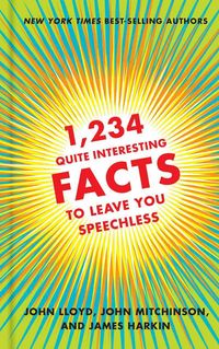 Produktbild: Lloyd, J: 1,234 Quite Interesting Facts to Leave You Speechl