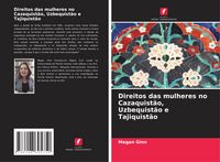 Produktbild: Direitos das mulheres no Cazaquist&atilde;o, Uzbequist&atilde;o e Tajiquist&atilde;o