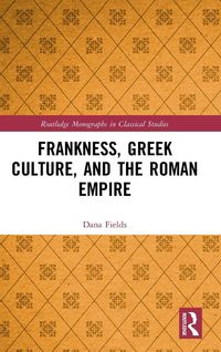 Produktbild: Frankness, Greek Culture, and the Roman Empire