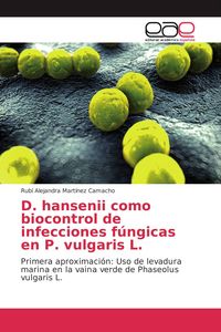 Produktbild: D. hansenii como biocontrol de infecciones f&uacute;ngicas en P. vulgaris L.