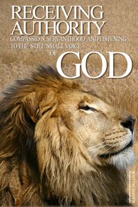 Produktbild: Receiving Authority: Compassion, Servanthood and Listening to the Still Small Voice of God