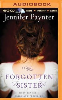 Bild vom Artikel The Forgotten Sister: Mary Bennet's Pride and Prejudice vom Autor Jennifer Paynter