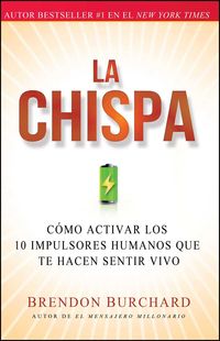 Bild vom Artikel La Chispa: Cómo Activar Los 10 Impulsores Humanos Que Te Hacen Sentir Vivo (Original) vom Autor Brendon Burchard