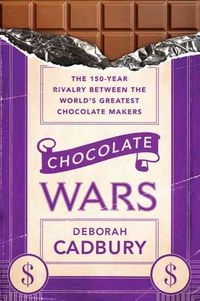 Produktbild: Chocolate Wars: The 150-Year Rivalry Between the World's Greatest Chocolate Makers