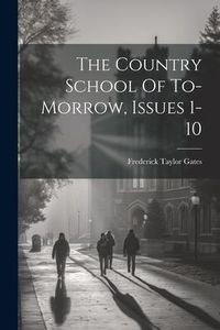 Produktbild: The Country School Of To-morrow, Issues 1-10